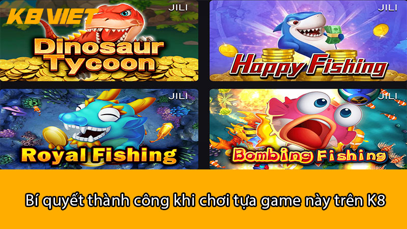 Bí quyết thành công khi chơi tựa game này trên K8