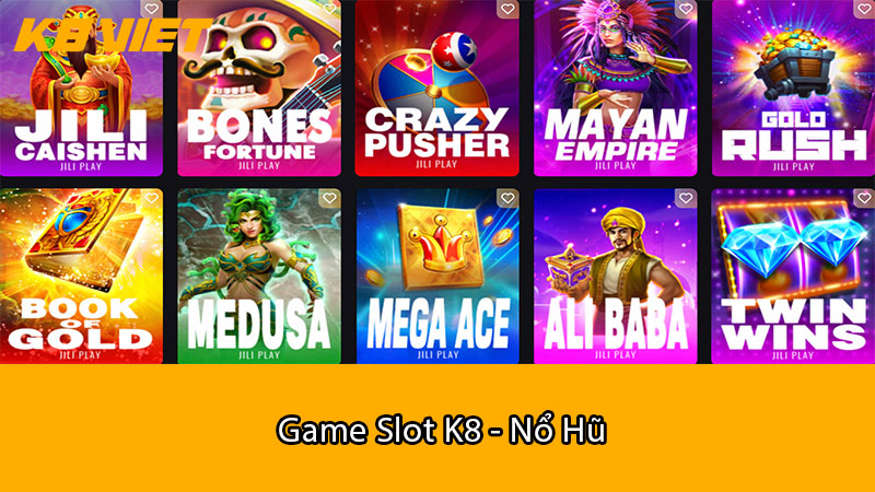 Game Slot K8 - Nổ Hũ