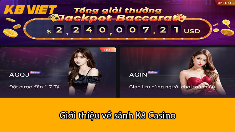 Giới thiệu về sảnh K8 Casino