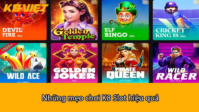 Những mẹo chơi K8 Slot hiệu quả