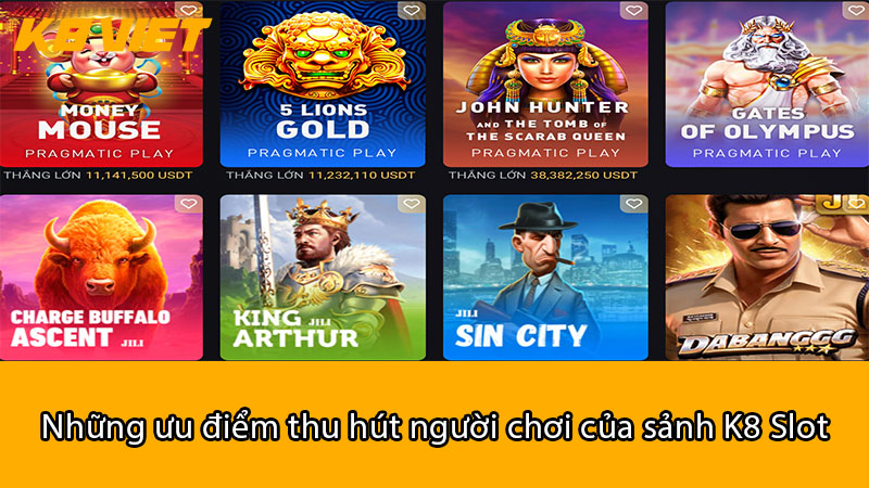 Những ưu điểm thu hút người chơi của sảnh K8 Slot