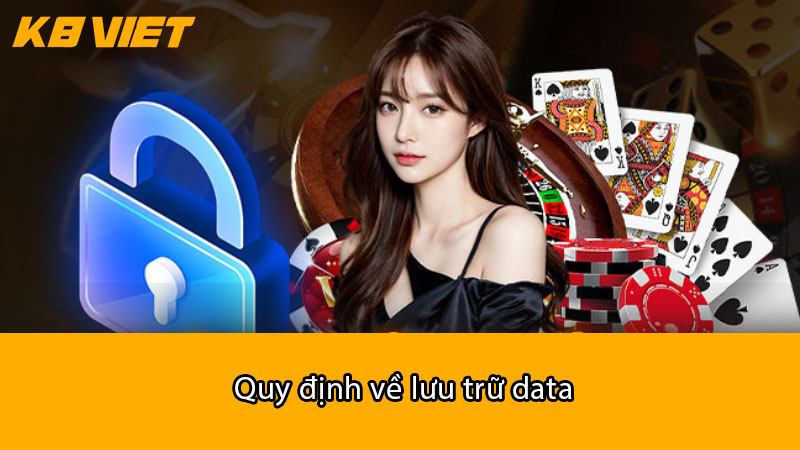 Quy định về lưu trữ Data