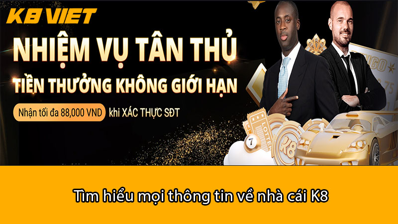 Tìm hiểu mọi thông tin về nhà cái K8