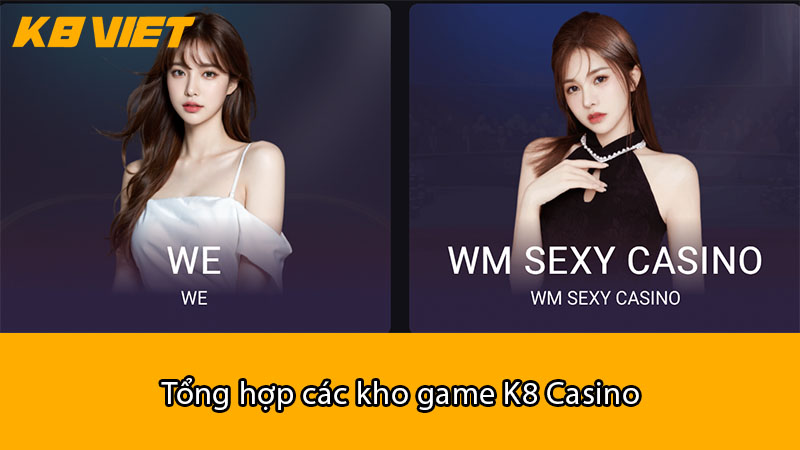 Tổng hợp các kho game K8 Casino